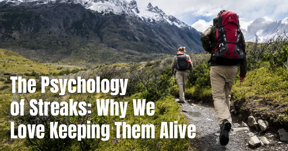 The Psychology of Streaks: Why We Love Keeping Them Alive
