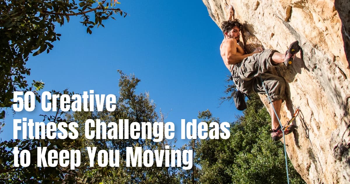 50 Creative Fitness Challenge Ideas to Keep You Moving (and Having Fun!)